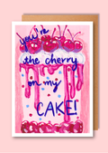 "You're the Cherry on My Cake!"