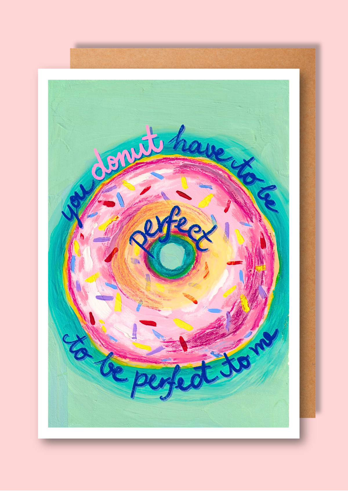 "You donut have to be perfect!"